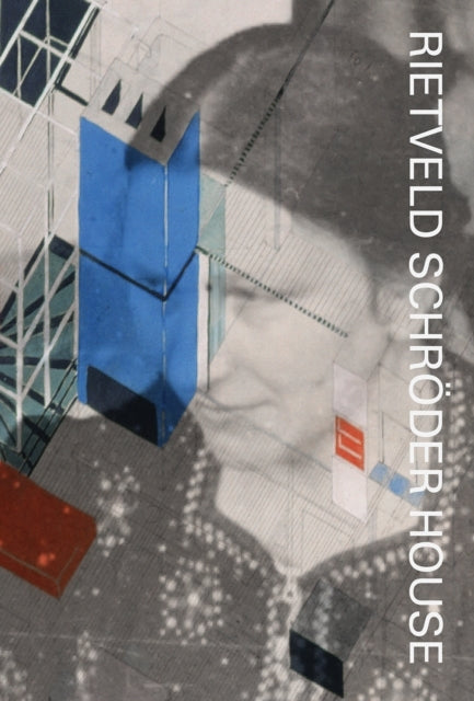Rietveld Schroder Housea Biography of The House