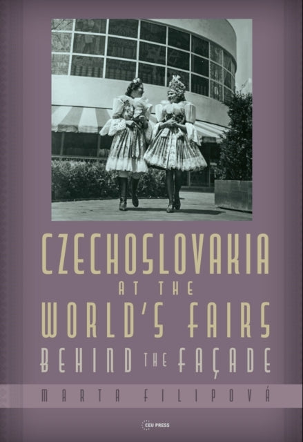 Czechoslovakia At The Worlds Fairsbehind The Facade