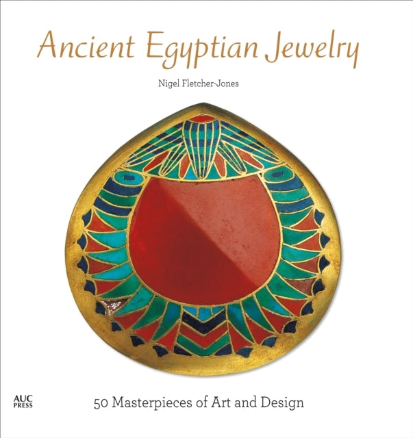 Ancient Egyptian Jewelry Masterpieces of Art and Design