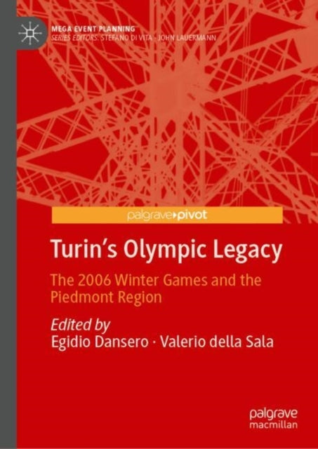 Turin's Olympic Legacythe 2006 Winter Games and The Piedmont