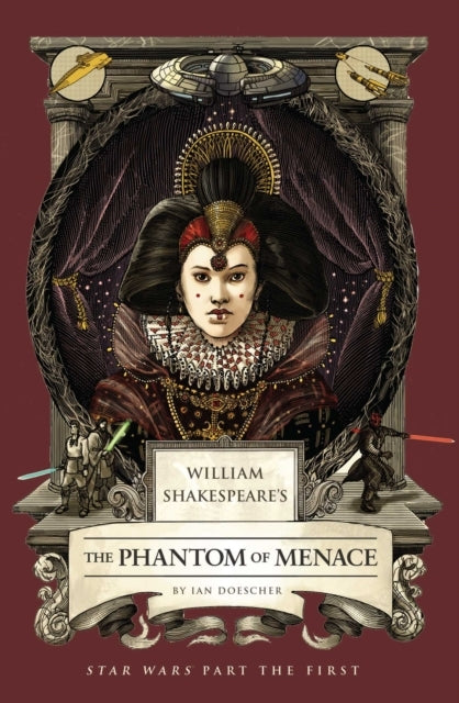 William Shakespeare's the Phantom of Menace Star Wars Part