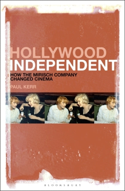 Hollywood Independenthow The Mirisch Company Changed Cinema