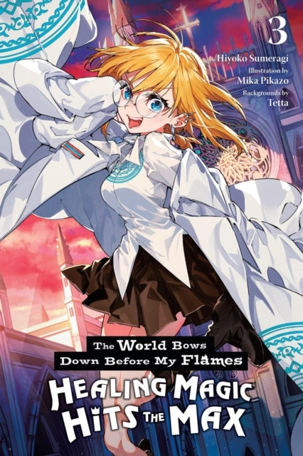 The World Bows Down Before My Flames, Vol. 3