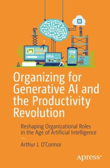 Organizing For Generative Ai And The Productivity Revolution