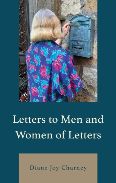 Letters To Men and Women of Letters
