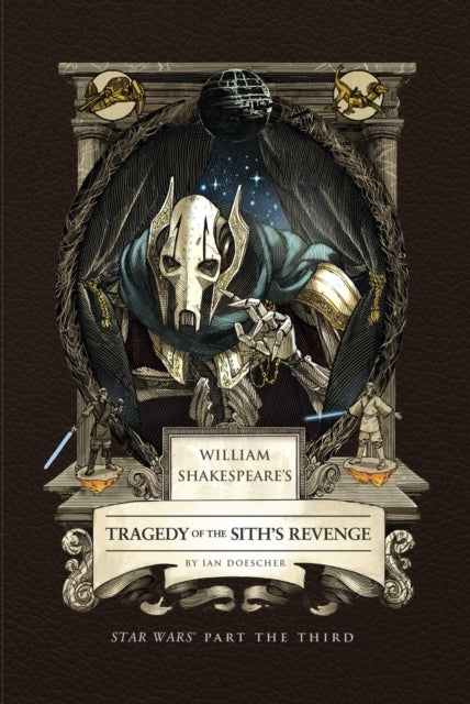 William Shakespeare's Tragedy of the Sith's Revenge Star Wa