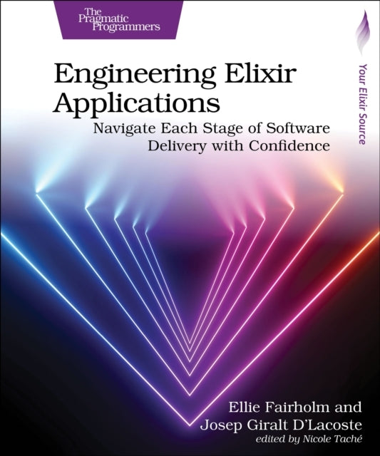 Engineering Elixir Applicationsnavigate Each Stage Of Softwa