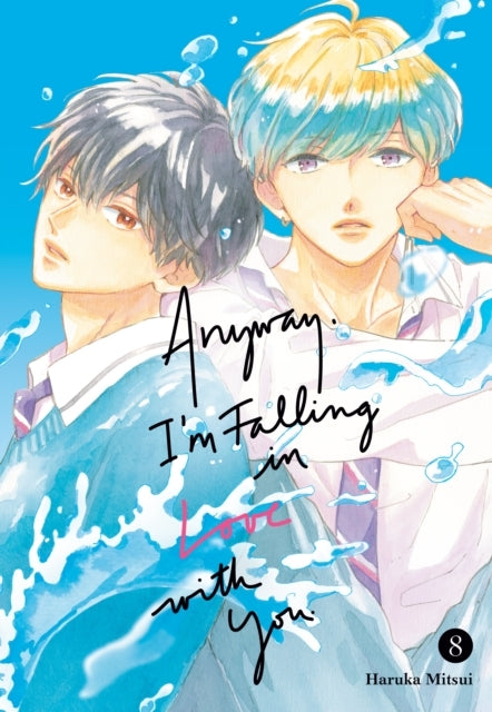 Anyway I'm Falling in Love With You. 8