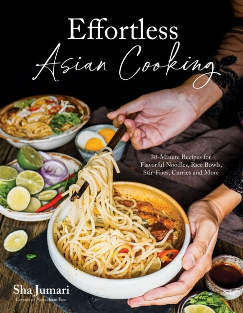 Effortless Asian Cooking30-Minute Recipes For Flavorful Nood