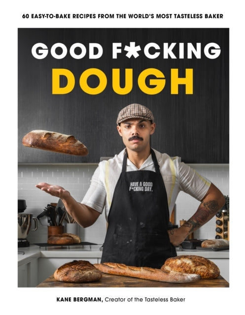 Good F*Cking Dough60 Easy-To-Bake Recipes From The Worlds M