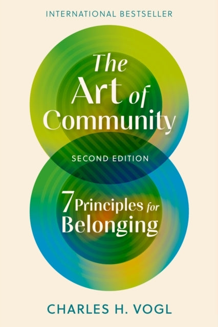 The Art of Community, Second Edition Principles for Belong