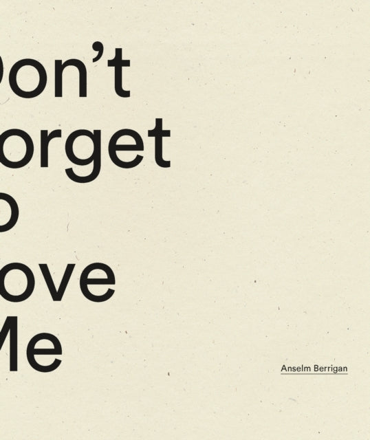 Don't Forget To Love Me