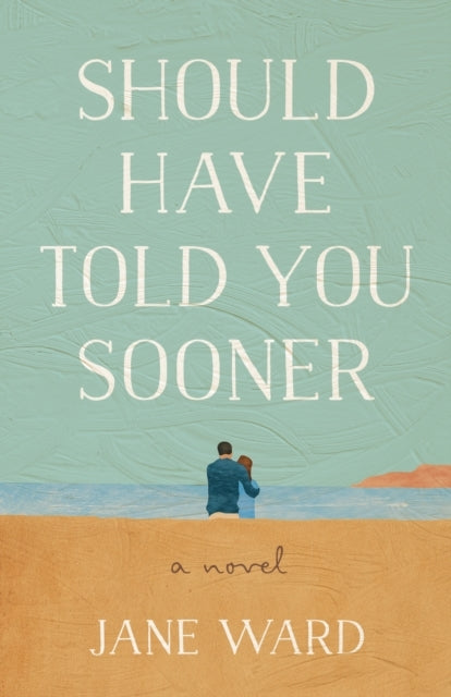 Should Have Told You Sooner